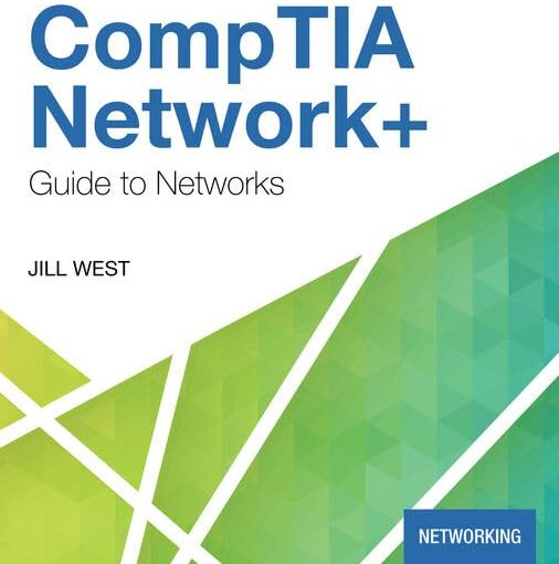 Why Every Aspiring Network Engineer Should Read CompTIA Network+ Guide to Networks